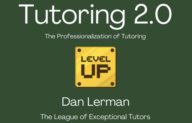 Title slide reading 'Tutoring 2.0: The Professionalization of Tutoring' from Dan Lerman's League of Exceptional Tutors talk.
